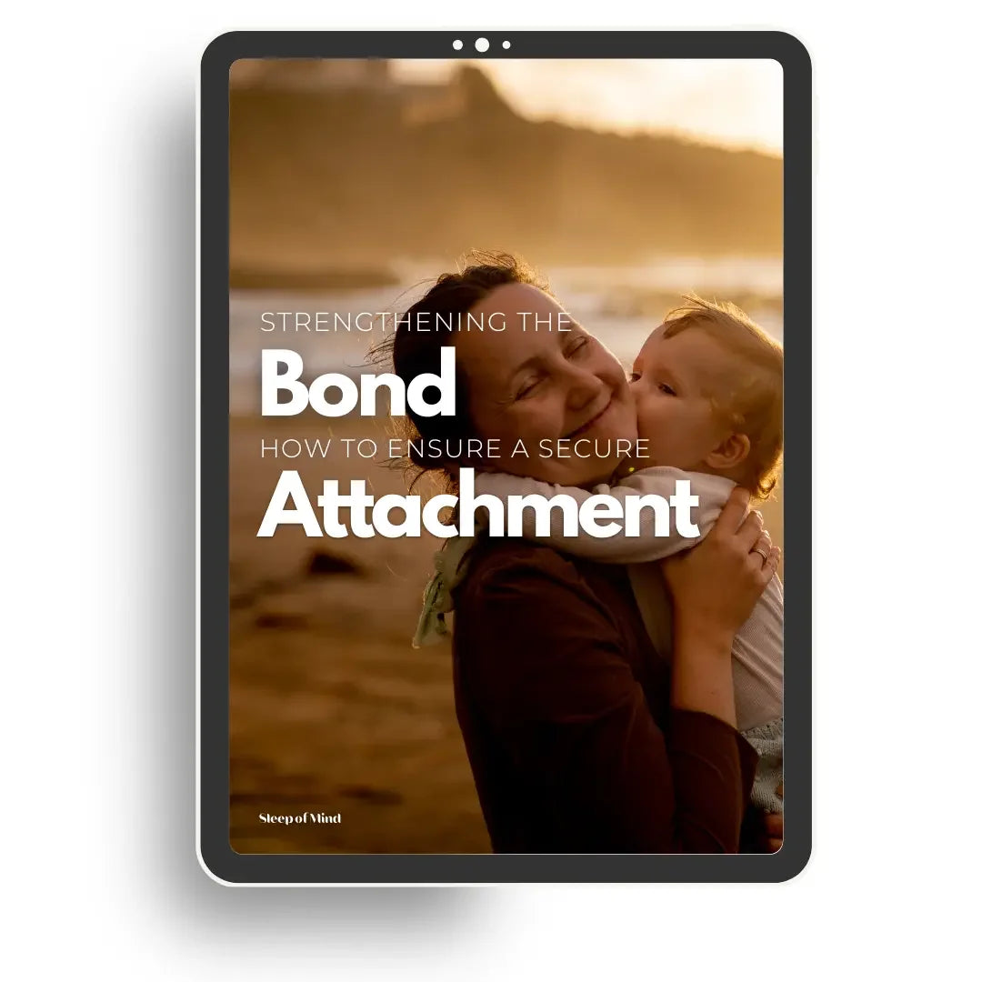 Strengthening The Bond: How To Ensure A Secure Attachment - Sleep of – Sleep of Mind